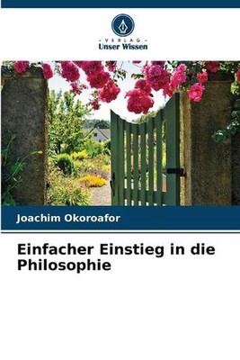 Einfacher Einstieg in die Philosophie by Joachim Okoroafor Paperback Book