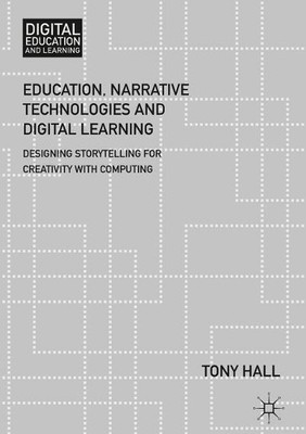 Education, Narrative Technologies and Digital Learning - 9781137320070