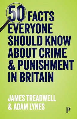 50 Facts Everyone Should Know about Crime & Punishment James Treadwell (u. a.)