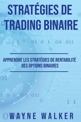 Wayne Walker | Stratégies de Trading Binaire | Taschenbuch | Französisch (2023)
