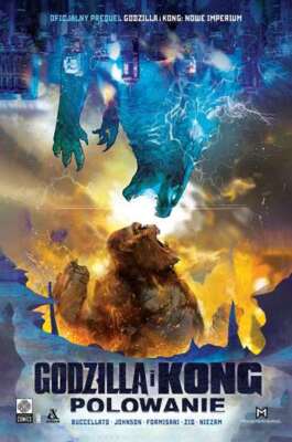 Godzilla i Kong Polowanie BRIAN BUCCELLATO DREW JOHNSON DARIO FORMISANI / Amber
