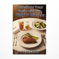 Transform Your Body With The OMAD Miracle: Discover the Secret