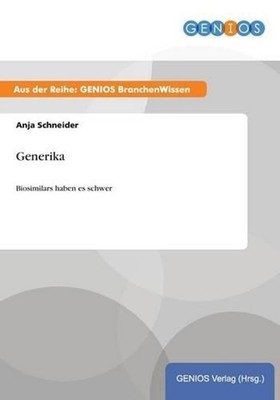 Generika: Biosimilars haben es schwer by Anja Schneider (German) Paperback Book