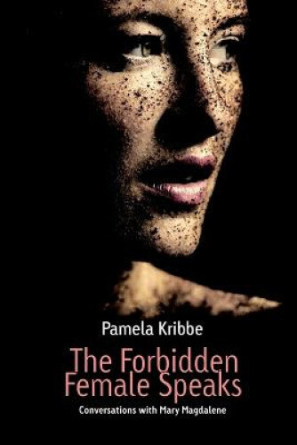Thumbnail - The Forbidden Female Speaks By Pamela Kribbe
