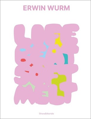 Erwin Wurm: Life Beat Soft Melt by Beate Reifenscheid (English) Paperback Book