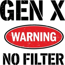 Cultural Sticker (3 Inch) Gen X Warning No Filter Adaptable Tough Traditional !