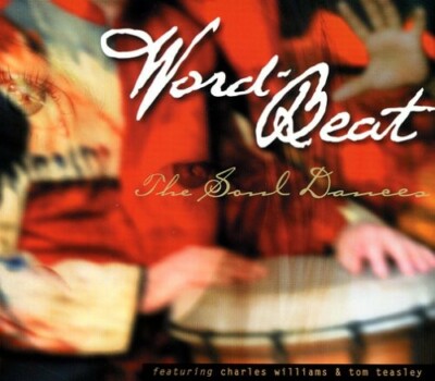 Word-Beat [Performer]; Tom Teasley, Soul Dances, Audio CD