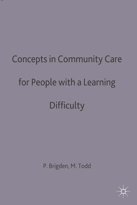 Concepts in community care for people with a learning difficulty by Patricia Bri