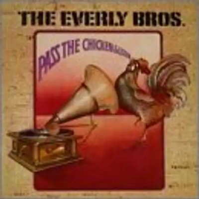 Everly Brothers, The - Pass the Chicken and Listen