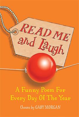 Read Me and Laugh: A funny poem for every day of the year chosen by [Paperback] 