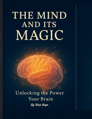 The Mind and Its Magic Unlock the Power of Your Thought - paperback NEW Nina Hop