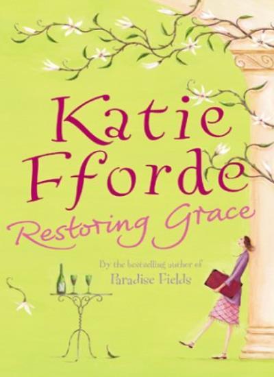 Restoring Grace-Katie Fforde, 9780712653855