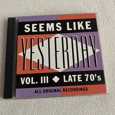 CD Seems Like Yesterday   Vol 3 Late 70s (10 Original Hit Recordings) III