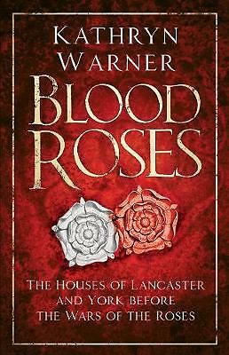 Blood Roses: The Houses of Lancaster and York before the Wars of - Image 3
