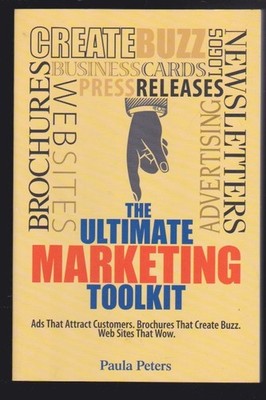 The Ultimate Marketing Toolkit: Websites That Wow-Ads That Attract Customers NEW