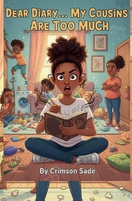 Dear Diary My Cousins are Too Much by Sade Rahming Paperback Book