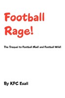 Football Rage! | The Trequel To Football Mad! And Football Wild! | Kpc Exall