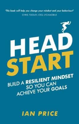 Head Start: Build a resilient mindset so you can achieve your go