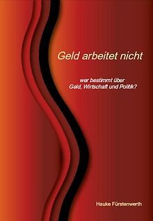 Geld arbeitet nicht von Fürstenwerth, Hauke | Buch | Zustand gut - Bild 1 von 1