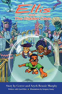 Ellis and the Hidden Cave -  NEW Carol Kim, Cere 2016