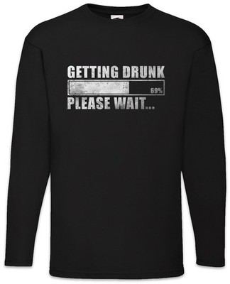 Getting Drunk Langarm T-Shirt Please Wait Fun Drinker Beer Bier Booze Hangover