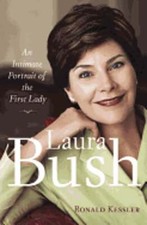 Laura Bush: An Intimate Portrait of the First Lady by Ronald Kessler: Used