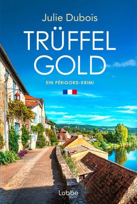 Trüffelgo*d | Ein Périgord-Krimi | Julie Dubois | Taschenbuch | 368 S. | Deutsch