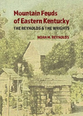 Noah M Reynolds | Mountain Feuds of Eastern Kentucky | Taschenbuch | Englisch