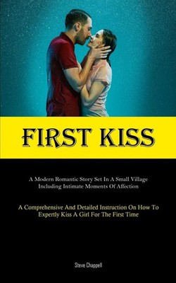 Steve Chappell | First Kiss | Taschenbuch | Englisch (2023) | Allen Jervey