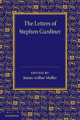 The Letters of Stephen Gardiner Muller Paperback Cambridge University Press