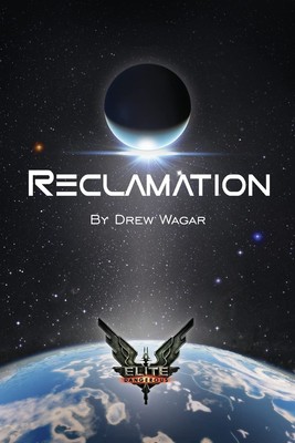 Elite: Reclamation (Elite: Dangerous) - paperback Wagar, Mr Drew|Murphy, Hea...