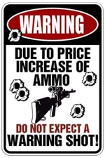 Due to increase price of ammo sign Metal funny man cave house decor  M2125