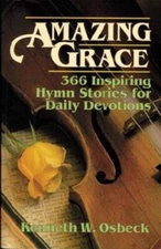 Amazing Grace: 366 Inspiring Hymn Stories for Daily Devotions - VERY GOOD