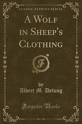 A Wolf in Sheep''s Clothing (Classic Reprint), Alb