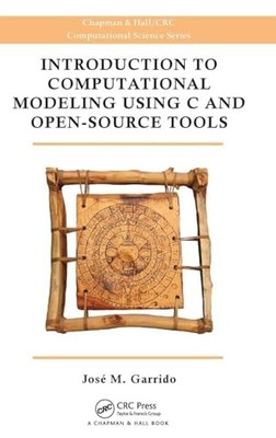 Introduction to Computational Modeling Using C and Open-Source Tools by Jose M.