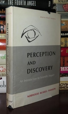 Hanson, Norwood Russell PERCEPTION AND DISCOVERY An Introduction to Scientific I