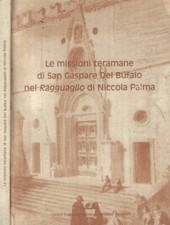 Le missioni teramane di san Gaspare Del Bufalo nel Ragguaglio di Niccola Palma.