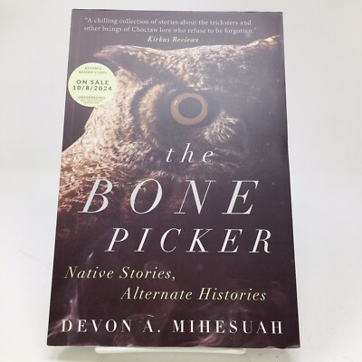Bone Picker ARC by Devon Mihesuah, Short Native American Stories Alt Histories