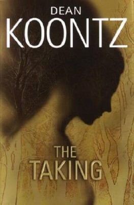 The Taking - Hardcover By Dean Koontz - GOOD