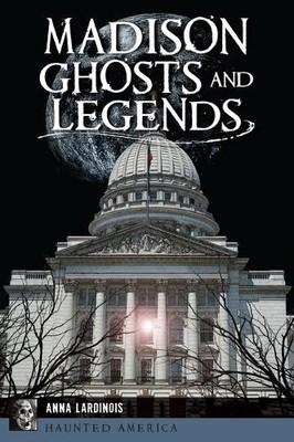 Anna Lardinois Madison Ghosts and Legends (Taschenbuch) (US IMPORT)