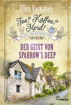 Tee? Kaffee? Mord! Der Geist von Sparrow's Deep | Cosy Crime | Ellen Barksdale