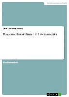Lea Lorena Jerns | Maya- Und Inkakulturen In Lateinamerika | Taschenbuch (2018)
