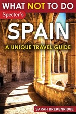 Sarah Brekenrid What Not To Do - Spain (A Unique Travel  (Paperback) (UK IMPORT)