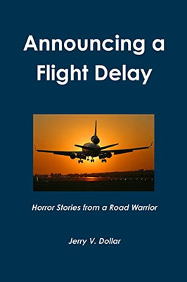 Announcing a Flight Delay -  NEW Jerry Dollar 2013