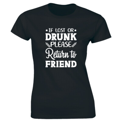 If Lost or Drunk Please Return To Friend Women's T-Shirt Funny Matching Tee