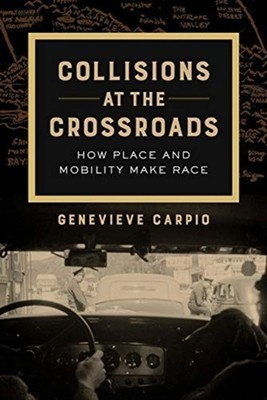 Collisions at the Crossroads by Genevieve Carpio PAPERBACK 9780520298835