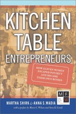 Kitchen Table Entrepreneurs: How Eleven Women Escaped Poverty And Became Their