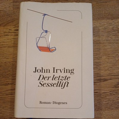 Der letzte Sessellift Irving, John, Anna-Nina Kroll  und Peter Torberg: