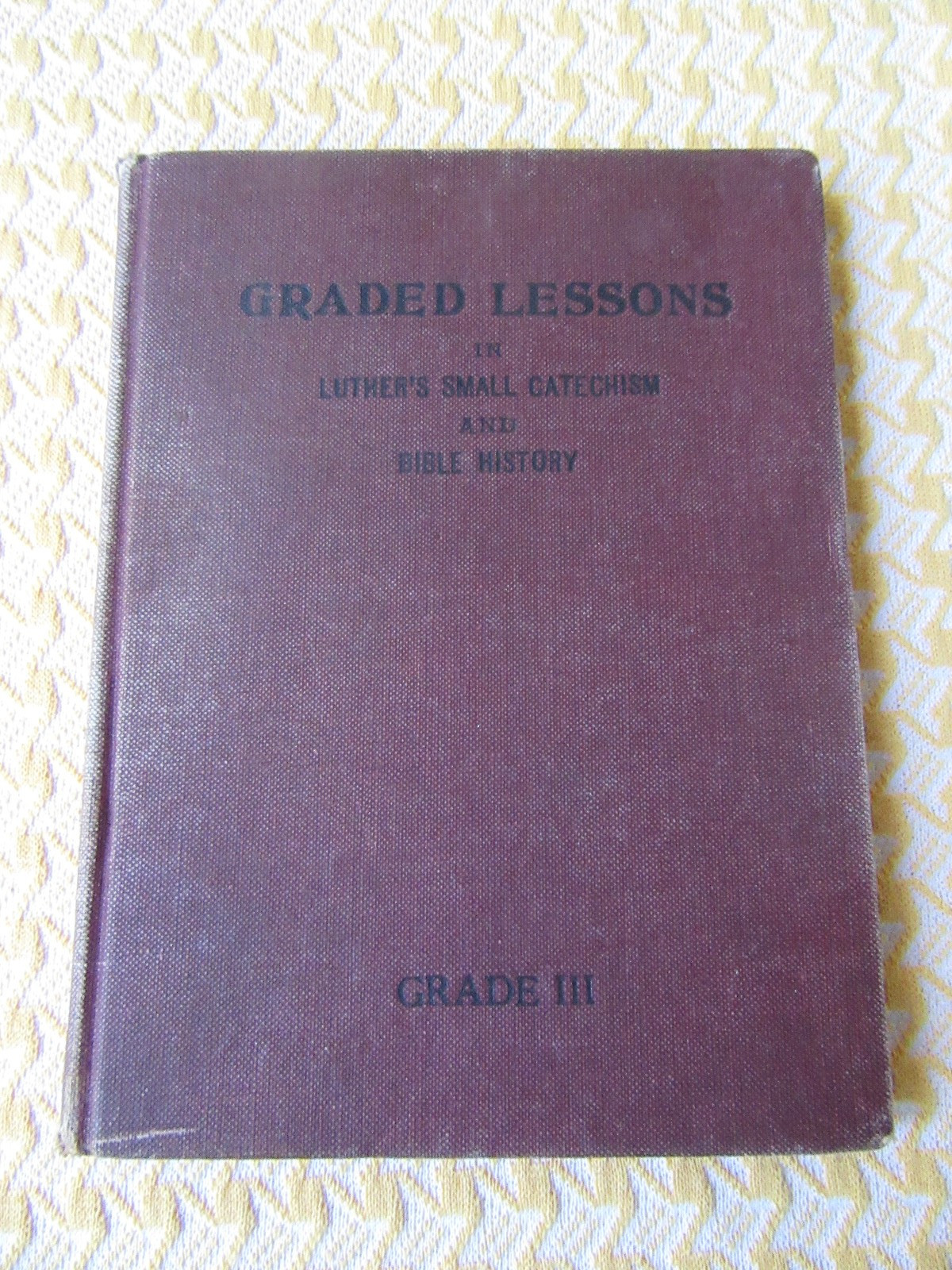 1922 Graded Lessons, Luther's Small Catechism, Grade Three, Bible History
