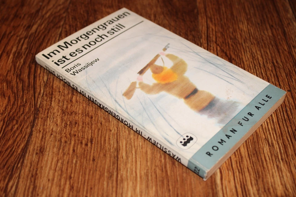 im morgen ist es noch still - boris wassiljew 1977 novelle 2. weltkrieg militär - Bild 1 von 1